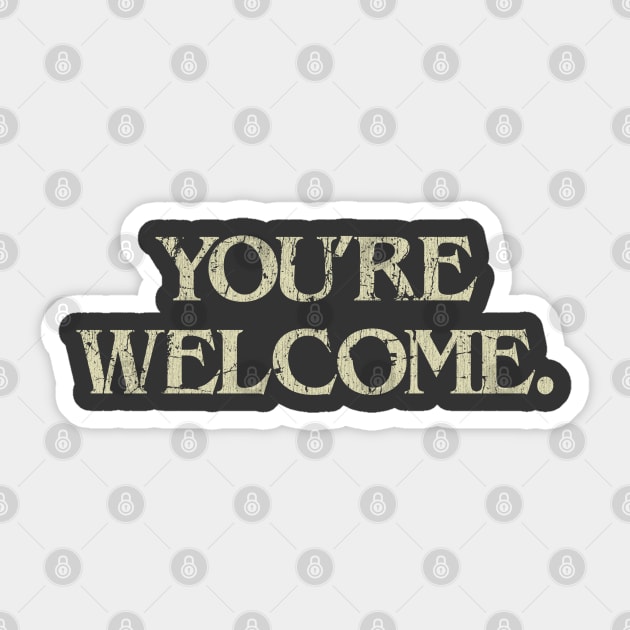 You're Welcome Sticker by JCD666